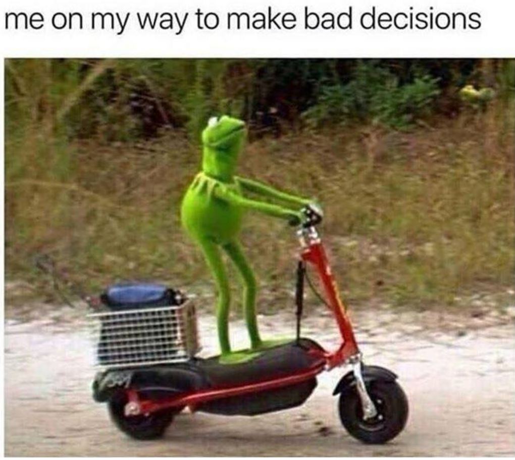 Bad Decision Memes that's Funny Af