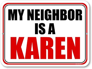 warning Karen is my neighbor sign